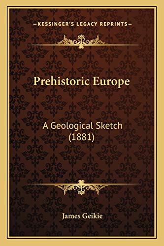Prehistoric Europe: A Geological Sketch (1881)