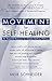 Movement for Self-Healing: An Essential Resource for Anyone Seeking Wellness