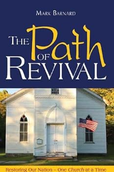 The Path of Revival - Restoring Our Nation One Church at a Time