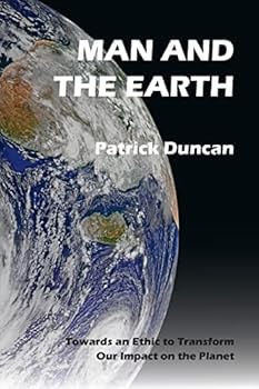 Paperback Man and the Earth: Towards an Ethic to Transform our Impact on the Planet Book