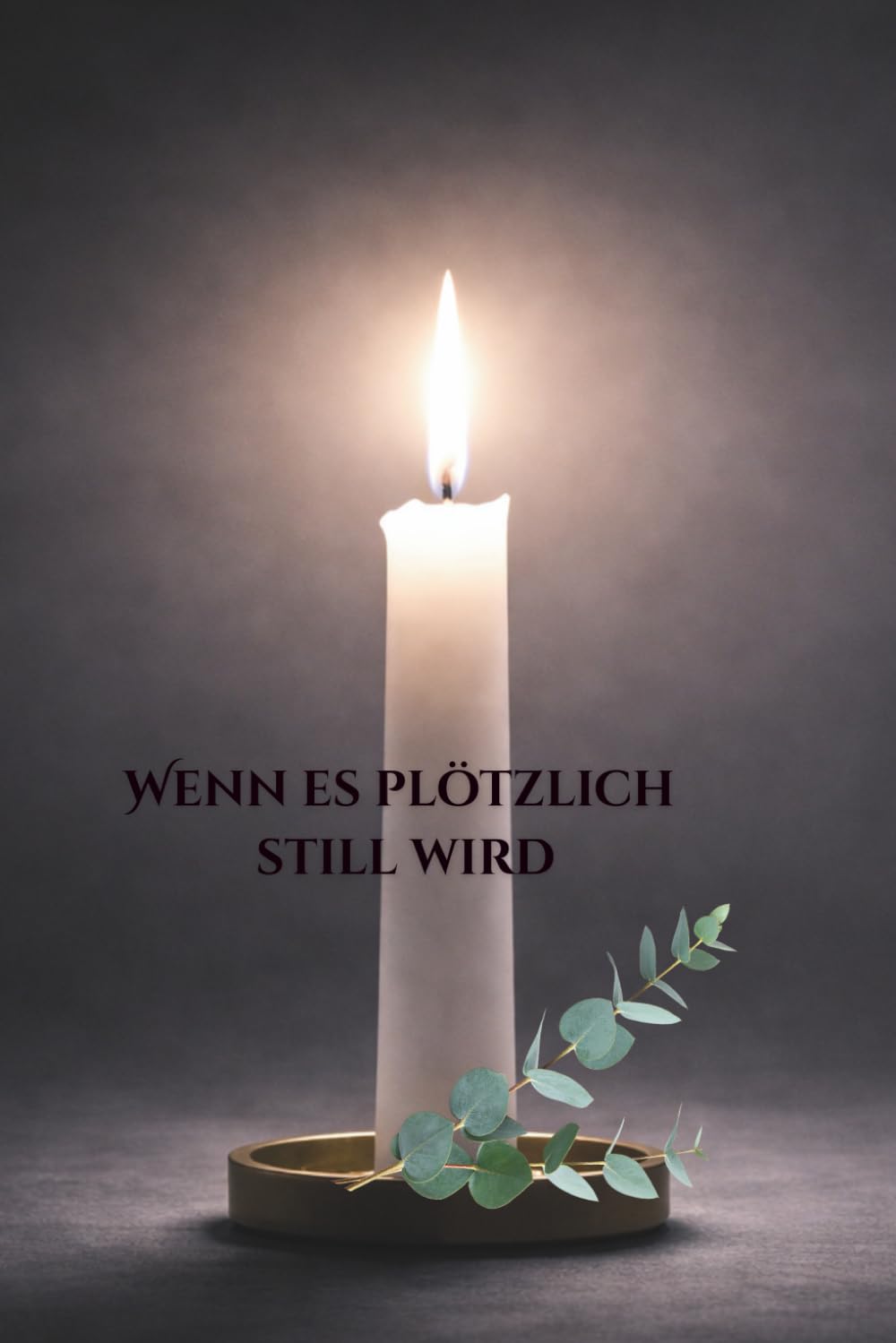 Wenn plötzlich alles still wird: Eine stille Reise durch Verlust, Erinnerung und Liebe