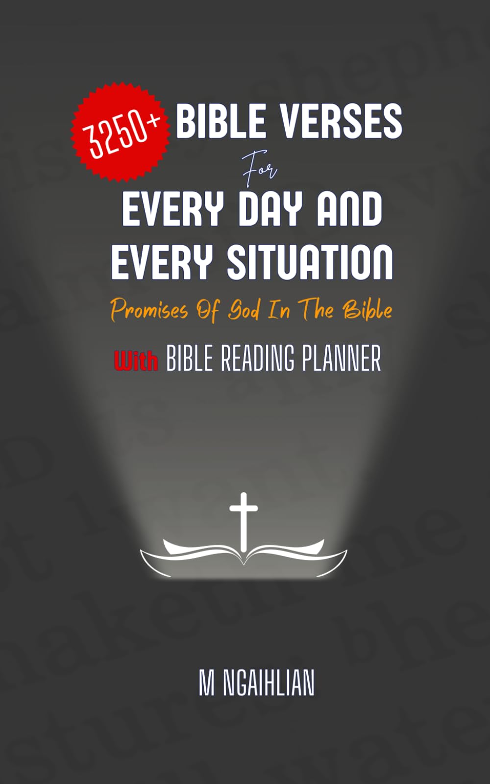 3250+ Bible Verses For Every Day And Every Situation: Promises Of God In The Bible