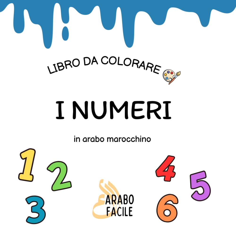 Impara la Darija colorando | I numeri: Colora e scopri i numeri in arabo marocchino (Arabo Facile – Coloro e imparo l'arabo marocchino (darija))