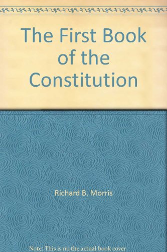 The First Book of the Constitution B00773JD4M Book Cover