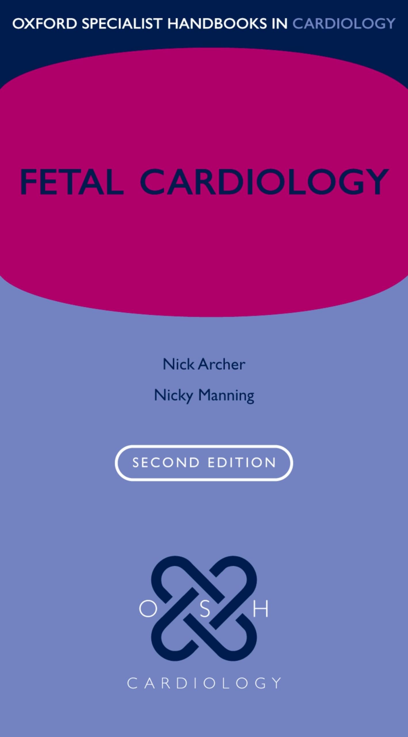 Fetal Cardiology (Oxford Specialist Handbooks in Cardiology)