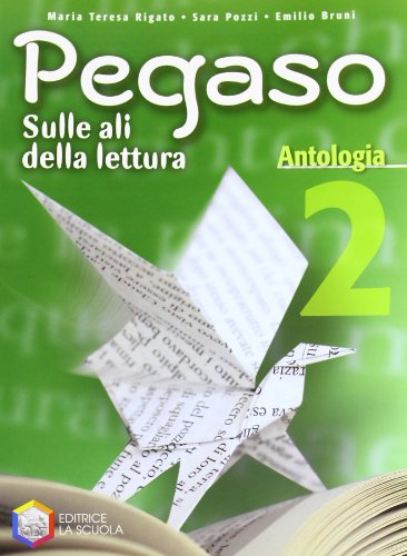 Pegaso. Antologia. Per la Scuola media