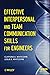 Effective Interpersonal and Team Communication Skills for Engineers