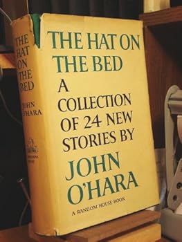 Hardcover The Hat on the Bed: A Collection of Twenty-Four New Stories Book