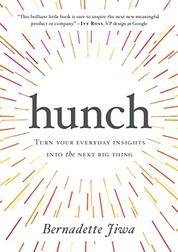 Hunch: Turn Your Everyday Insights Into The Next Big Thing