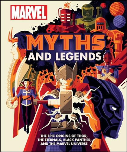 Cover of Marvel Myths and Legends: The epic origins of Thor, the Eternals, Black Panther, and the Marvel Universe