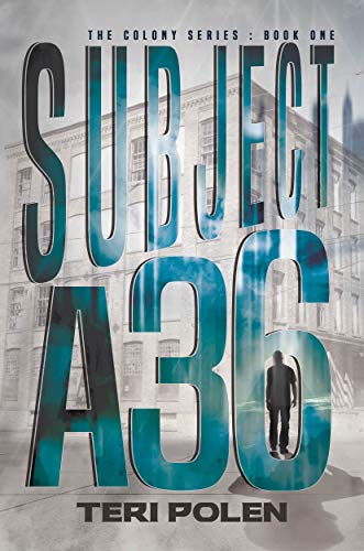 Subject A36 (The Colony Series Book 1)