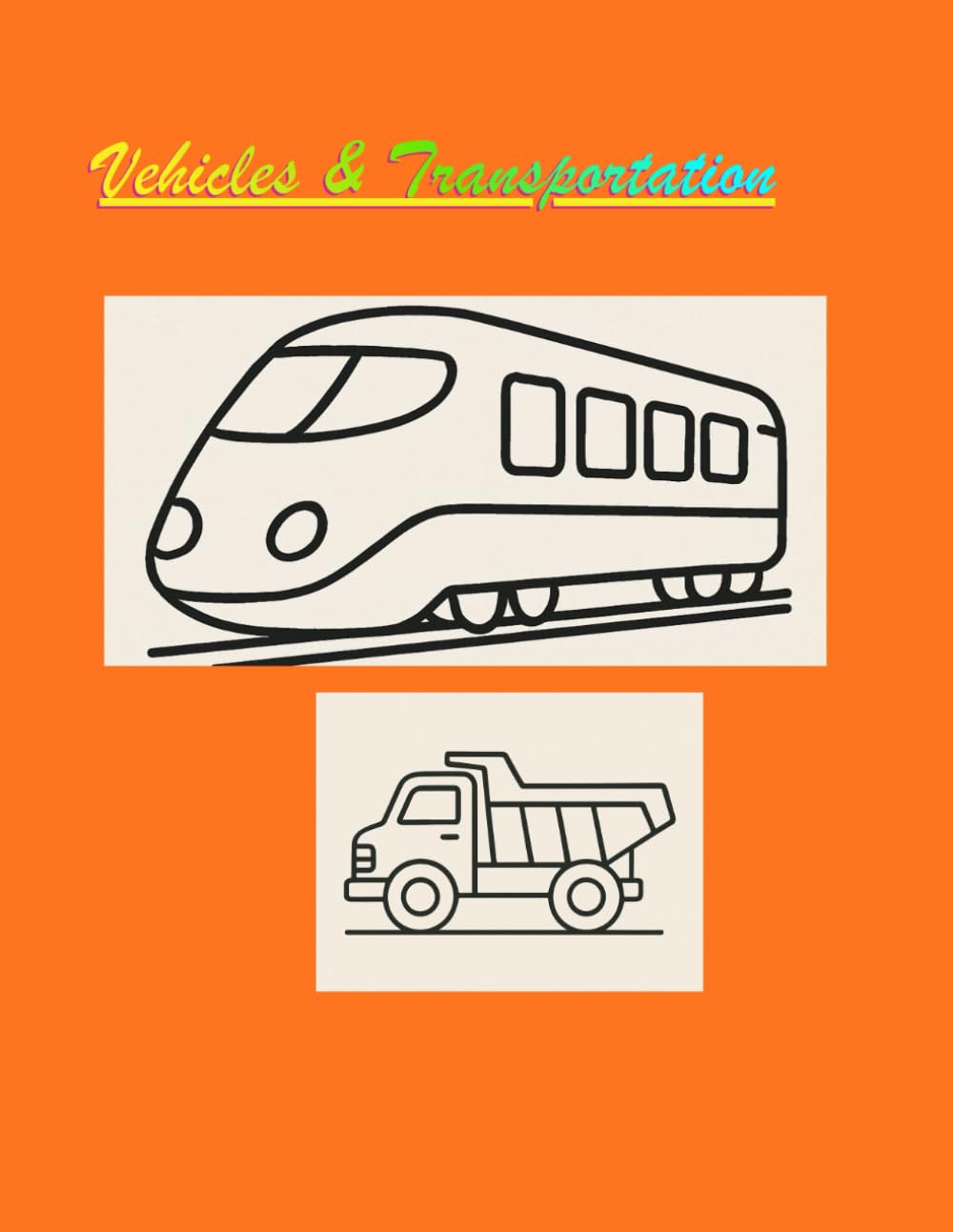 Vehicles & Transportation Coloring Book: Fun and Easy Coloring Pages for Kids 4-6