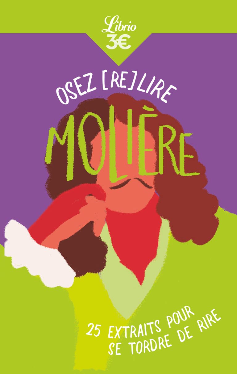 Osez (re)lire Molière: 25 extraits pour se tordre de rire