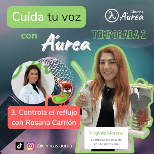 Page de couverture de Controla el reflujo al cantar, con Rosana Carrión | Cuida tu Voz con Áurea | 2x03
