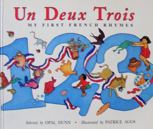 Un, Deux, Trois: My First French Rhymes 0812018745 Book Cover