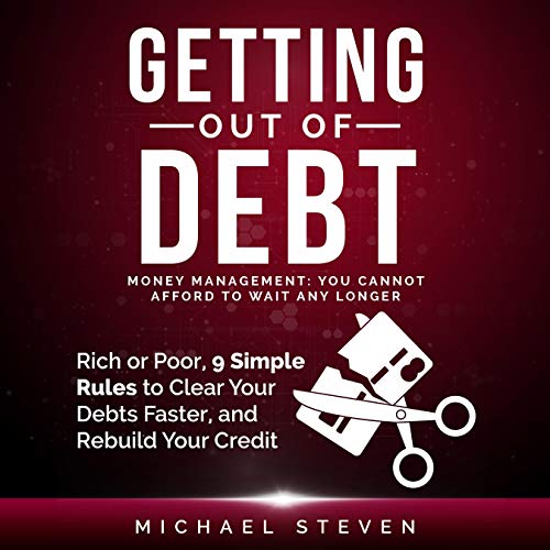 Getting Out of Debt: Money Management: You Cannot Afford to Wait ...