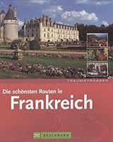 Die Schönsten Routen In Frankreich 3765442550 Book Cover