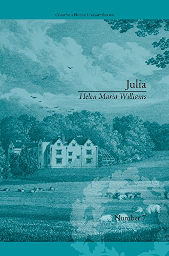 Julia: by Helen Maria Williams (Chawton House Library: Women's Novels)      1st Edition, Kindle Edition