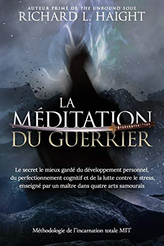  La méditation du guerrier: Le secret le mieux gardé du développement personnel, du perfectionneme Livre eBook France