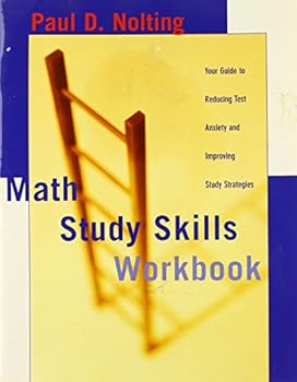 Paperback Math Study Skills Workbook : Your Guide to Reducing Test Anxiety and Improving Study Strategies Book