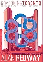 Governing Toronto: Bringing Back the City That Worked 1460251997 Book Cover