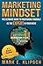 Produktbild Marketing Mindset: The Ultimate Guide to Positioning Yourself as the Expert in Your Niche