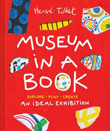 Museum in a Book: An Ideal Exhibition―Explore, Play, Create (Herv...
