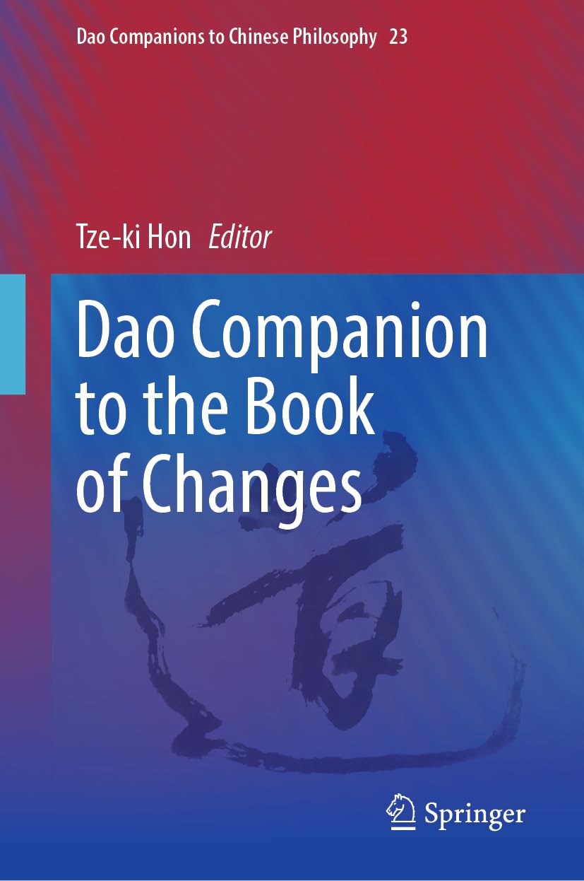 Dao Companion to the Book of Changes (Dao Companions to Chinese Philosophy, 23)