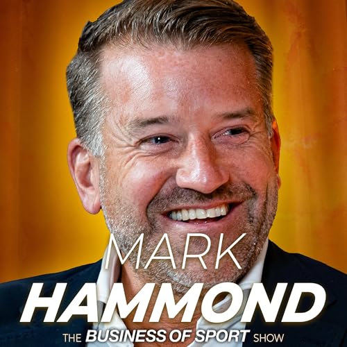 Page de couverture de Mark Hammond, CEO Bromley: ‘ You Don't Need to Play in the Premier League to Have a Premier League Mindset’ (Ep85)