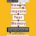 How to Improve Your Memory