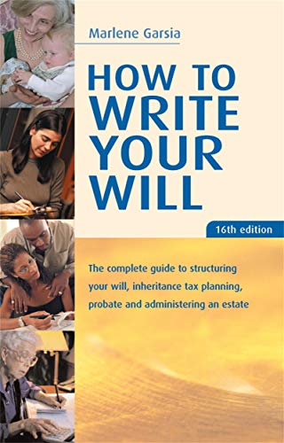 How to Write Your Will: The Complete Guide to Structuring Your Will Inheritance Tax Planning Probate and Administering an Estate view 2