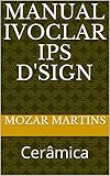 ivoclar naturns  Manual IVOCLAR IPS d\'Sign: Cerâmica (Portuguese Edition)