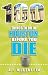 100 Things to Do in Houston Before You Die (100 Things to Do Before You Die)