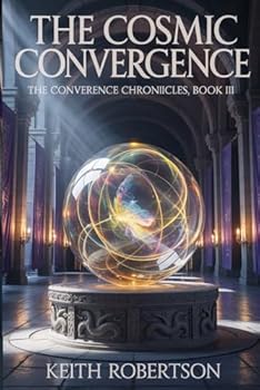 The Cosmic Convergence (The Convergence Chronicles)