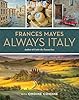 Frances Mayes Always Italy