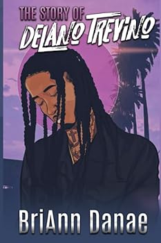 The Story of DeLano Trevino