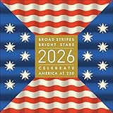 Broad Stripes Bright Stars 2026 Wall Calendar: Celebrate America at 250