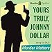 Yours Truly, Johnny Dollar: Murder Matters
