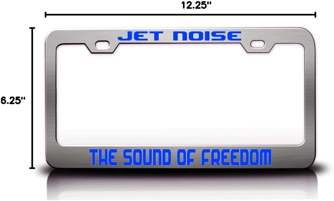 Jet Noise The Sound of Freedom Military Patriotic Metal Car SUV Truck License Plate Frame Ch u12