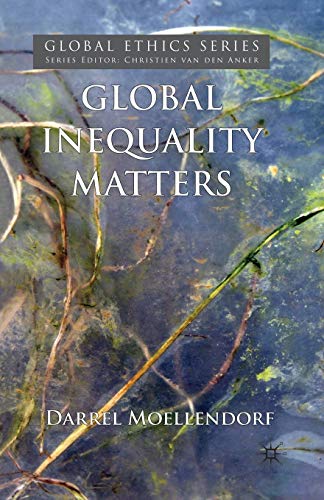 Global Inequality Matters (Global Ethics)
