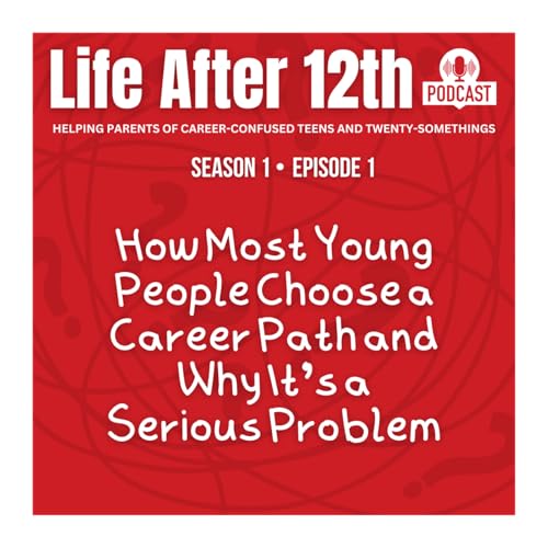 How Most Young People Choose a Career Path and Why It&rsquo;s a Serious Problem