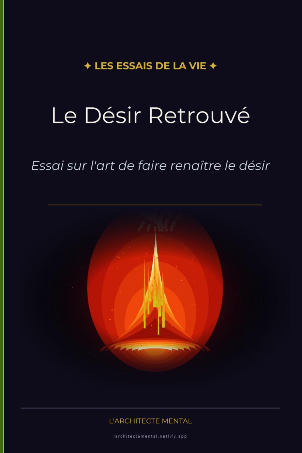 Le Désir Retrouvé: Essai sur l'art de faire renaître le désir (Les Essais de la Vie)
