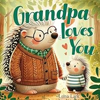 Grandpa Loves You: Bedtime Book for Children, Nursery Rhymes (Family Love) B0CYYYYXNM Book Cover