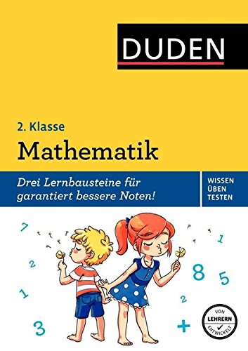 Wissen - Üben - Testen: Mathematik 2. Klasse (Duden - Einfach klasse) Wissen - Üben - Testen: Mathematik 2. Klasse (Duden - Einfach klasse)