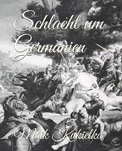 Schlacht um Germanien (German Edition)