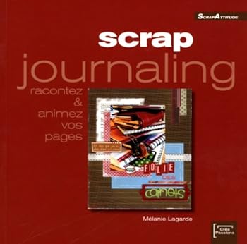 Paperback Scrap journaling : Racontez et animez vos pages [French] Book