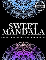 Sweet Mandala Stress Relieving and Relaxation (Premium Mandalas): Mandala coloring book for stress relief - B08BDT9BLH Book Cover