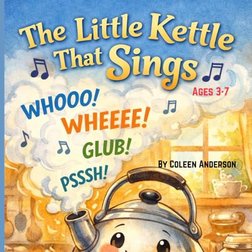 The Little Kettle that Sings: Making Beautiful Sounds