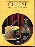 The Wine and Food Society's guide to cheese and cheese cookery, B0006BODCE Book Cover