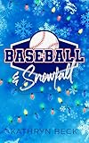 Baseball & Snowfall: A Holiday Rom Com (The Three Waves Trilogy Book 3)